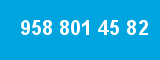 958 801 45 82